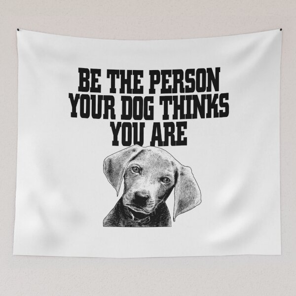 Item preview, Be The Person Your Dog Thinks Your Are designed and sold by findgreatshirts.