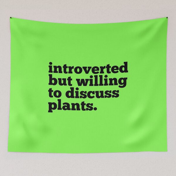 Item preview, Introverted but willing to discuss plants. #2 designed and sold by echovolution.