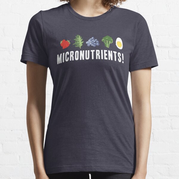 Micronutrients! (Gut Health) Essential T-Shirt