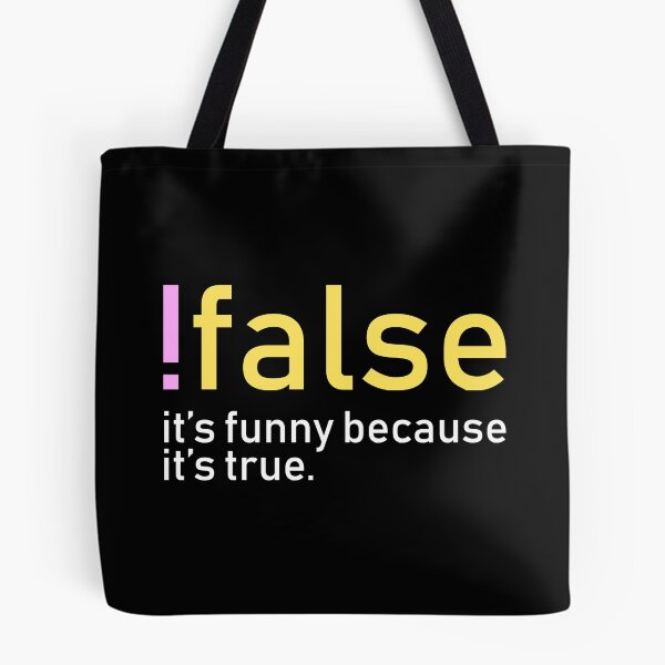 Item preview, !false, it's funny because it's true. #1 designed and sold by echovolution.