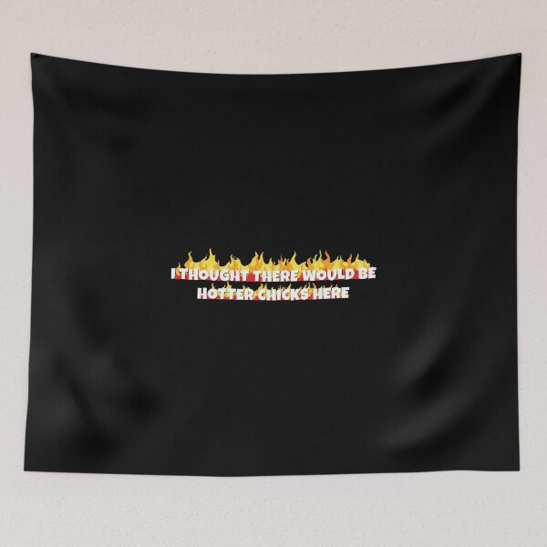 Item preview, I Thought There Would Be Hotter Chicks Here designed and sold by KoolMoDee.
