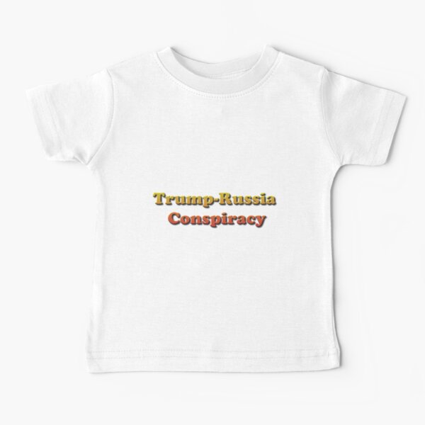 Trump-Russia Conspiracy Baby T-Shirt