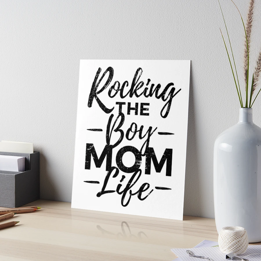 Rocking the Boy Mom Life Distressed Designs for Mothers of Boys #1 by Hope  and Hobby