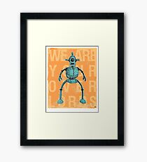 We Are Your Overlords Framed Print