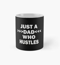 Just A Dad Who Hustles Bold & Proud Fathers Day Gift Mug