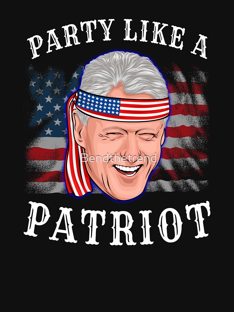 "Bill Clinton 4th Of July" Tshirt by Bendthetrend Redbubble