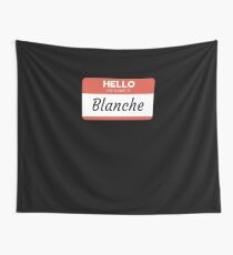 Blanche Name Label Hello My Name Is Blanche Gift For Blanche or for a female you know called Blanche Wandbehang