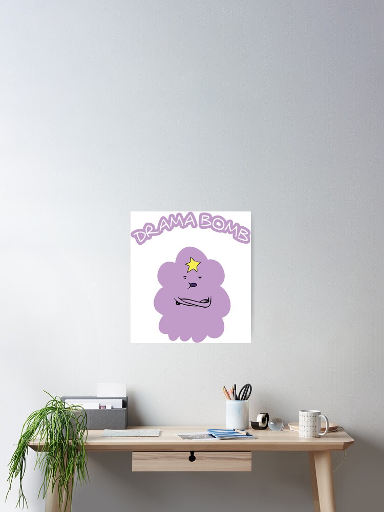 Lumpy Space Princess Drama Bomb Poster By Rainbowdreamer Redbubble