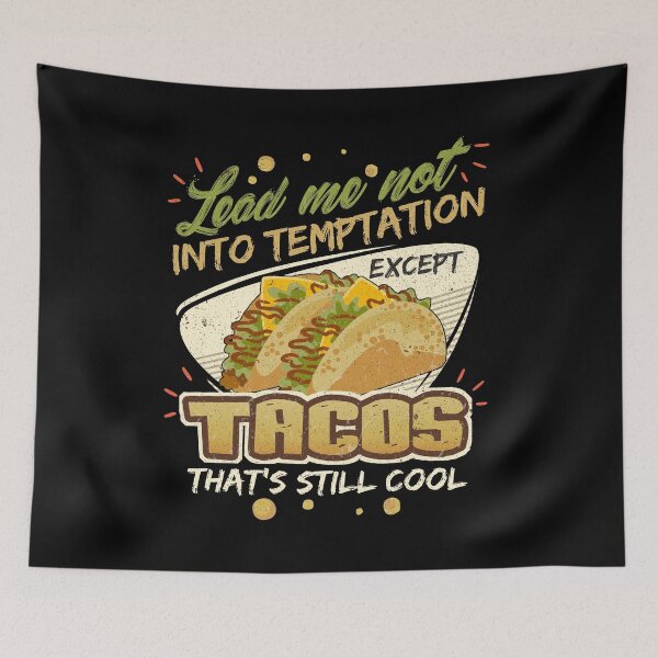 Item preview, Lead Me Not Into Temptation Except Tacos That's Still Cool designed and sold by Orange Pieces.