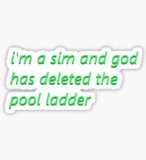 god deleted the pool ladder Sticker
