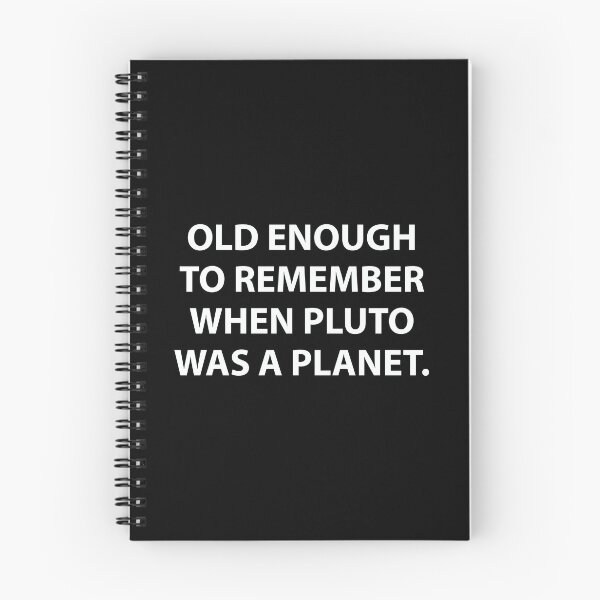 Item preview, Old Enough to Remember When Pluto Was a Planet designed and sold by Evelyusstuff.