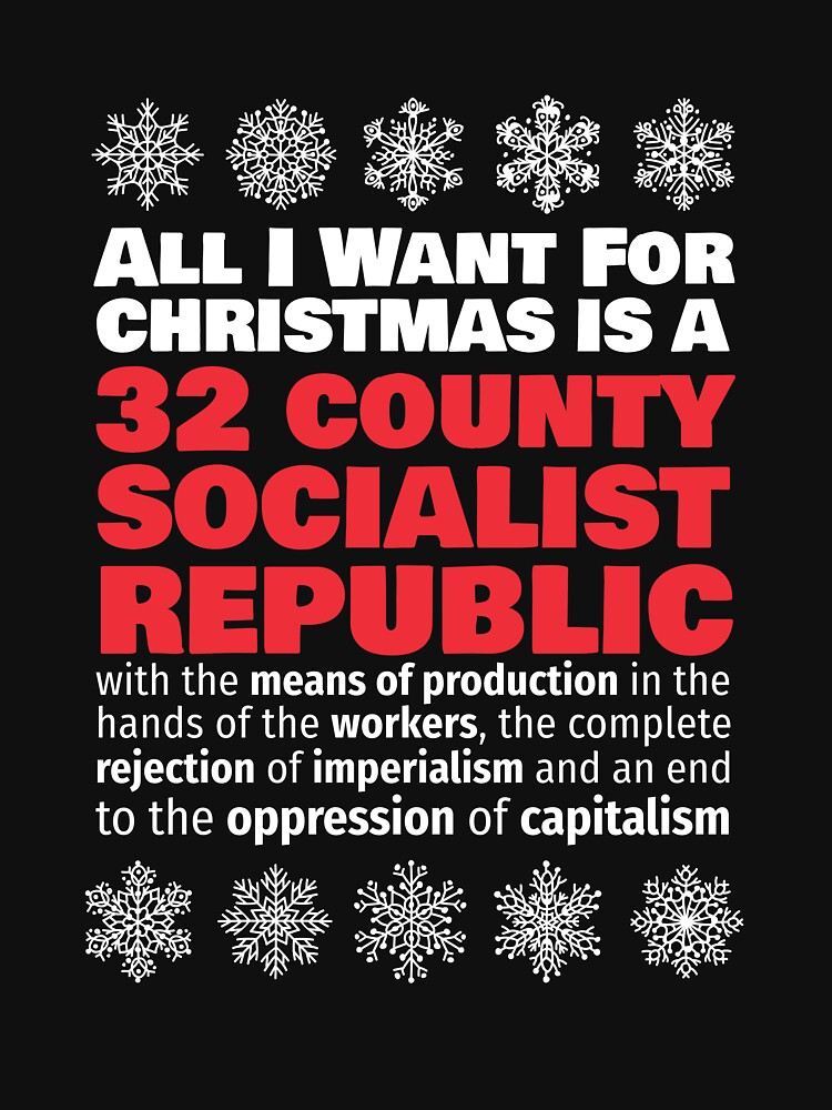 "United Ireland 32 county socialist republic Christmas shirt" Tshirt