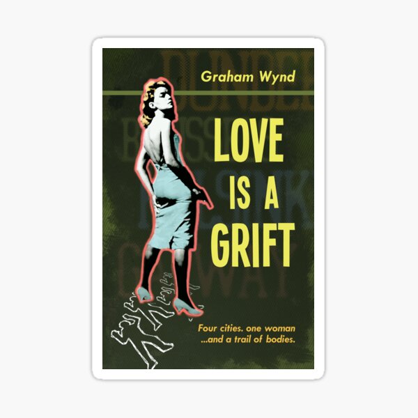 Love is a Grift - Graham Wynd Sticker