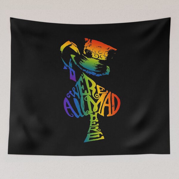 Item preview, Alice in Wonderland  | Were All Mad Here | Mad Hatter | LGBT Rainbow designed and sold by KoolMoDee.