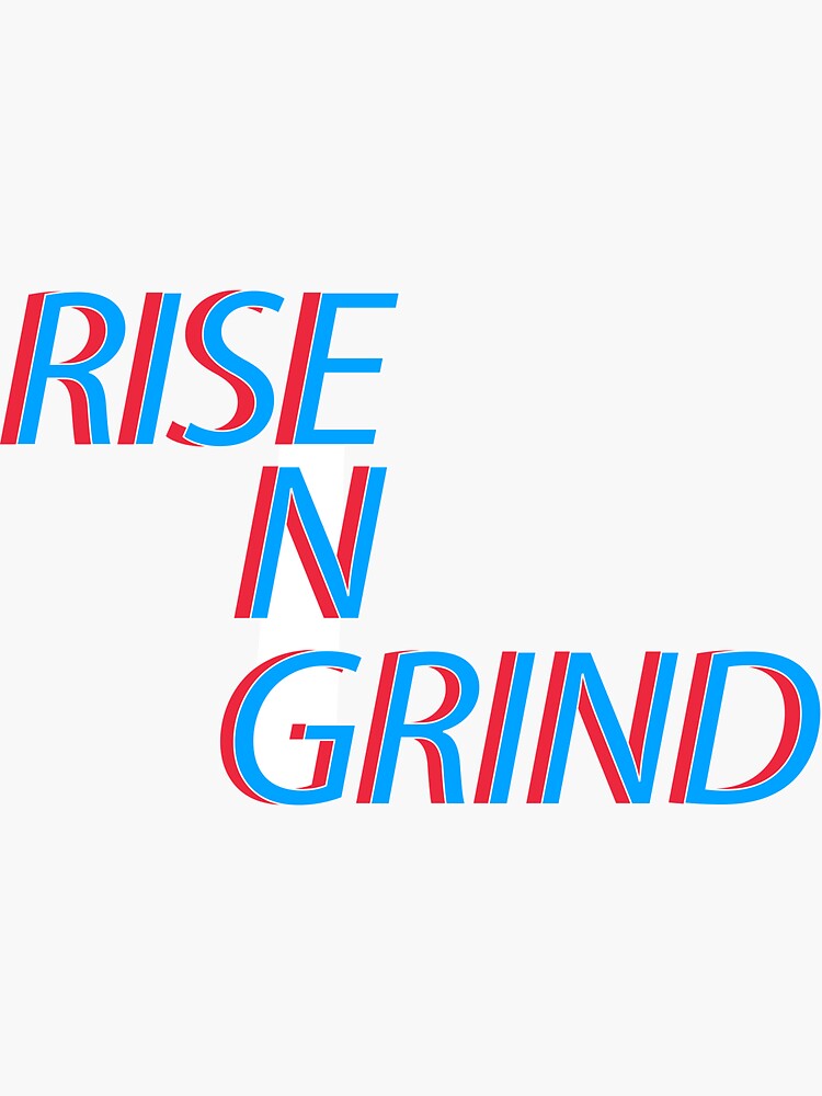 "RISE N GRIND" Sticker by katethegr9 Redbubble