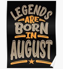 Legends Are Born In August Poster