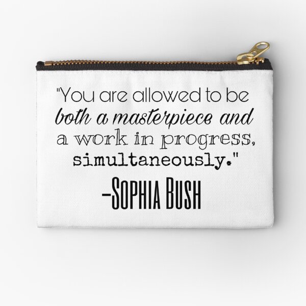 Sophia Bush Quote Zipper Pouch