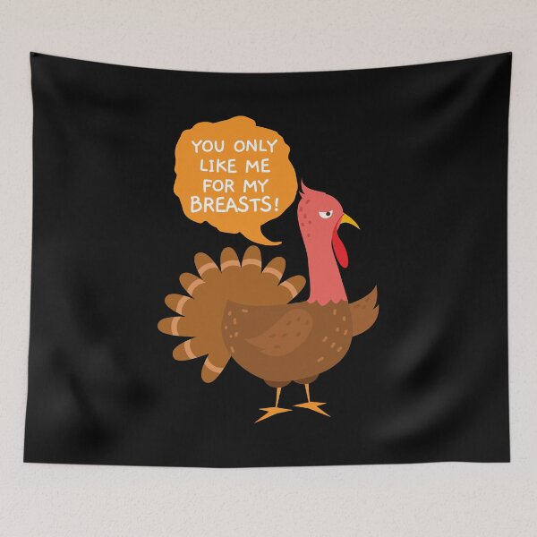 Item preview, Only Like Me For My Breasts Thanksgiving Turkey designed and sold by SassyYetClassy.