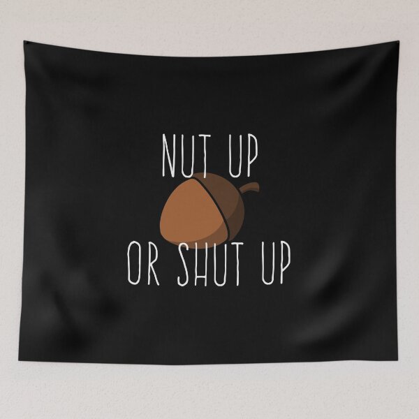 Item preview, Nut Up or Shutup designed and sold by KoolMoDee.