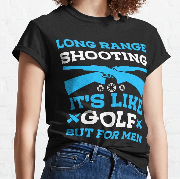 Long Range Shooting TShirts Redbubble