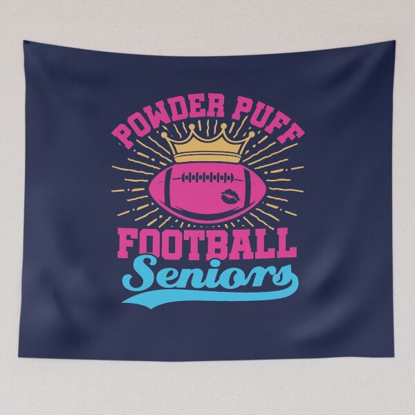 Item preview, Powder Puff Football Seniors designed and sold by jaygo.