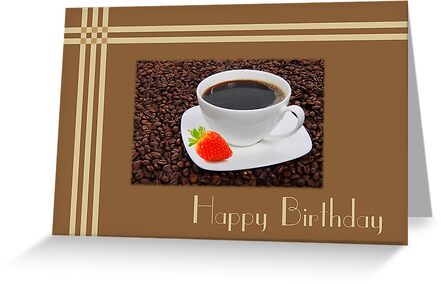 "Birthday Coffee" Greeting Cards by YellowGecko | Redbubble