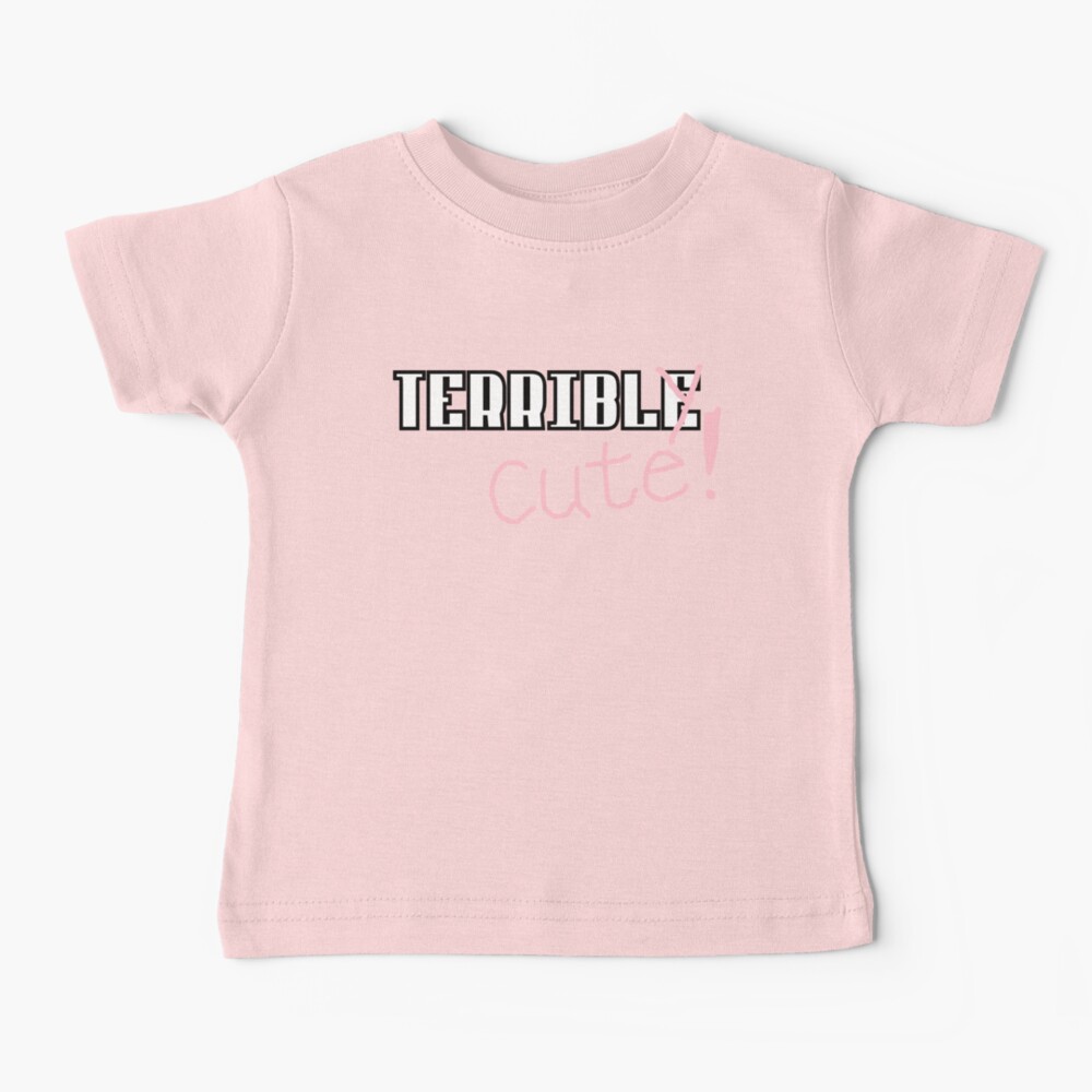 Terribly Cute Baby T-Shirt