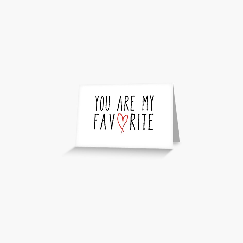 You are my favorite text design with red scribble heart Greeting Card