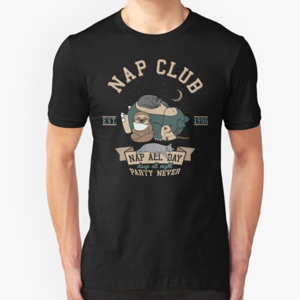 Nap club, Nap all day sleep all night Slim Fit T-Shirt