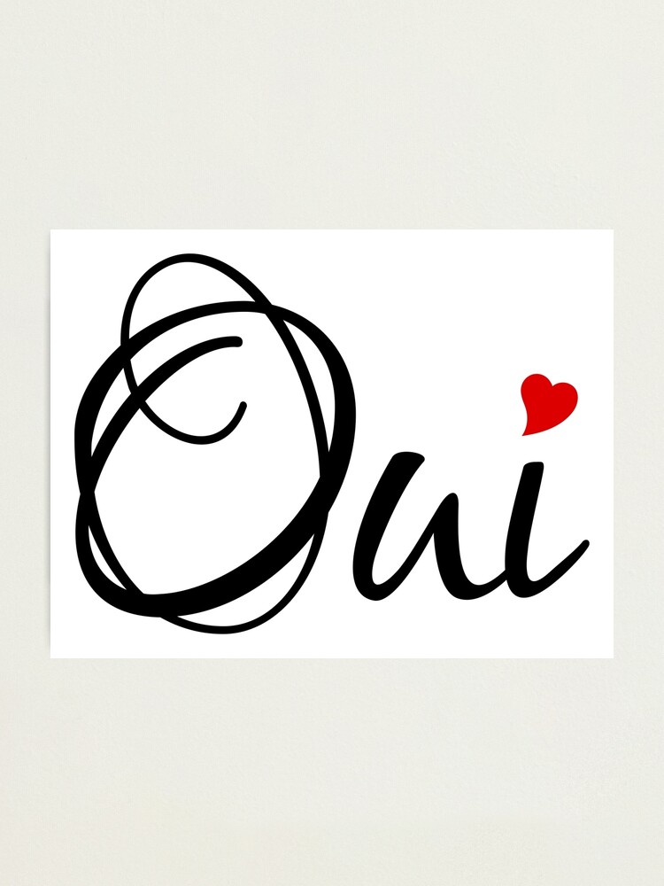 Oui Yes French Word Art With Red Heart Photographic Print By Beakraus Redbubble