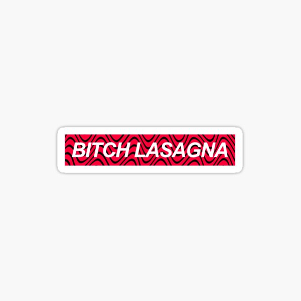Bitch Lasagna Sticker