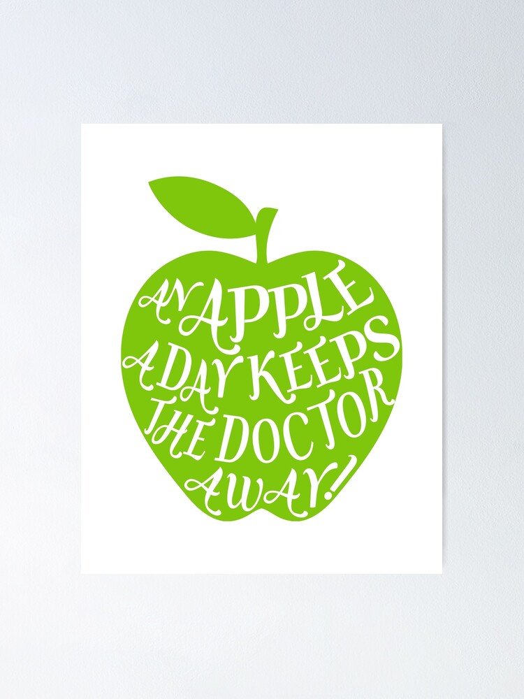 An Apple A Day Keeps The Doctor Away Poster By Beakraus Redbubble