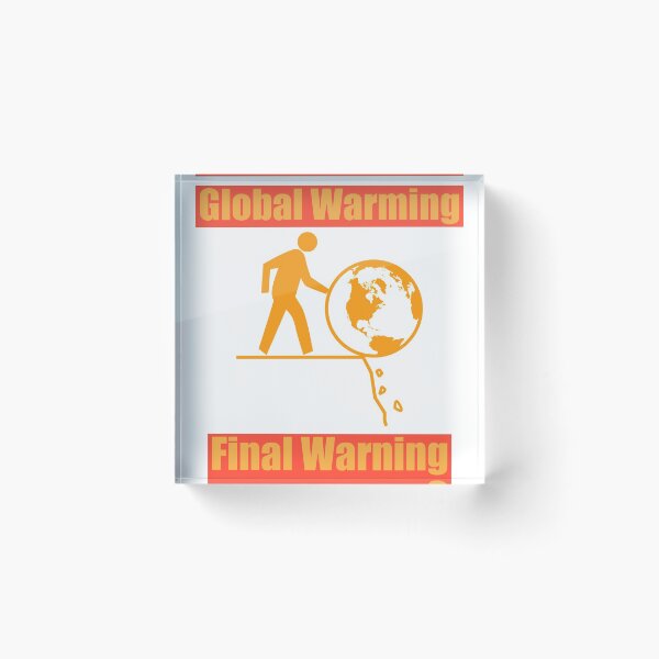 Item preview, Global warming...Final warning designed and sold by mainemonty.