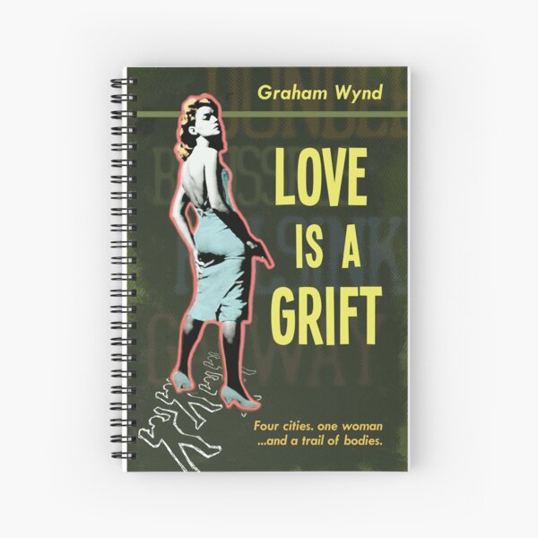 Love is a Grift - Graham Wynd Spiral Notebook