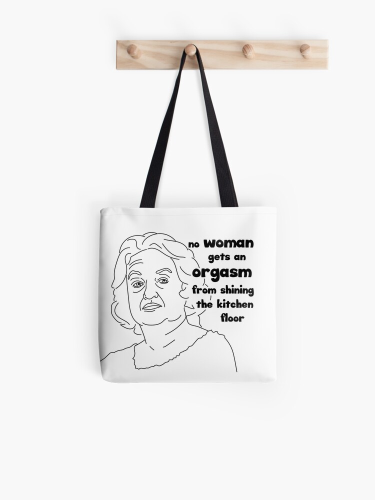 Tote Bag Citation Feministe De Betty Friedan Orgasme Par Sszampetti Redbubble