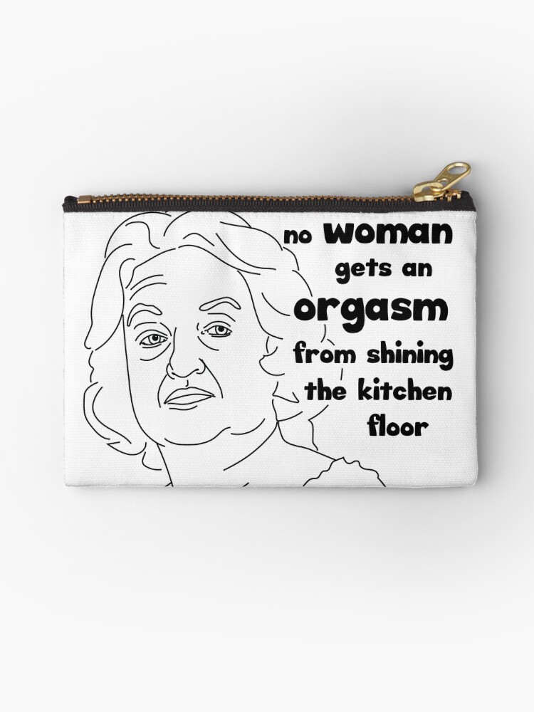 Pochette Citation Feministe De Betty Friedan Orgasme Par Sszampetti Redbubble