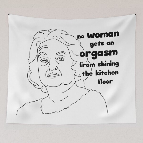 Item preview, Betty Friedan Feminist Quote, Orgasm designed and sold by sszampetti.