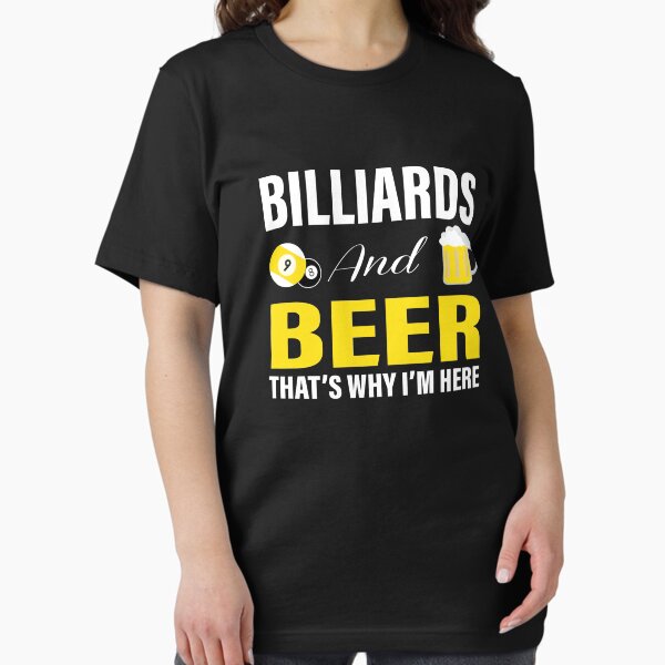 Billiards and Beer That's Why I'M Here Essential T-Shirt