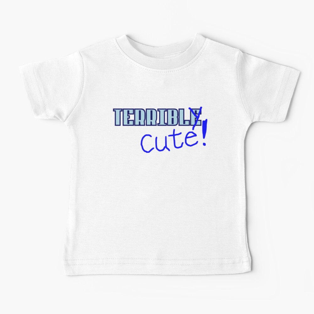 Terribly Cute Baby T-Shirt