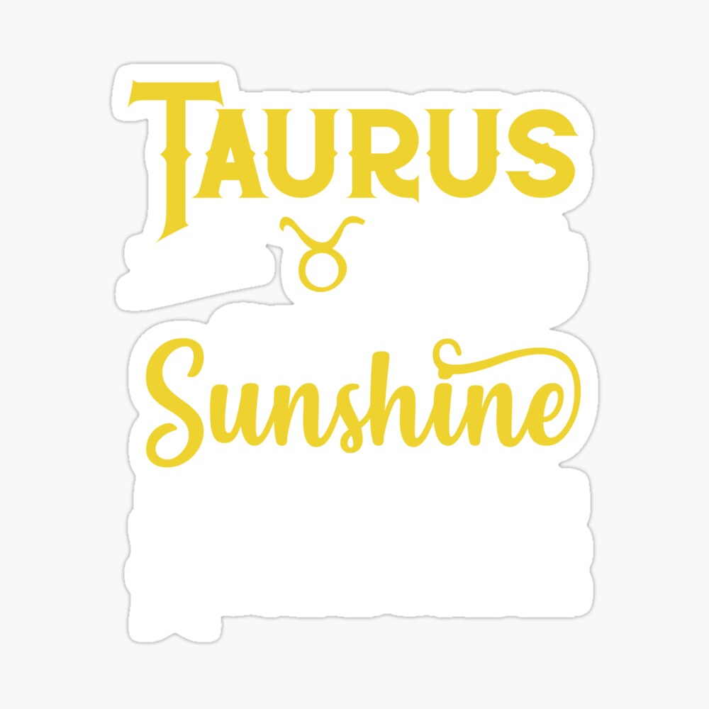 Taurus Girls Are Sunshine Mixed With A Little Hurricane Zodiac