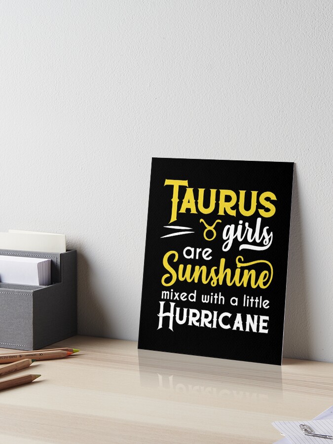 Taurus Girls Are Sunshine Mixed With A Little Hurricane Zodiac Star Sign Birthday Horoscope Gift Ide Art Board Print