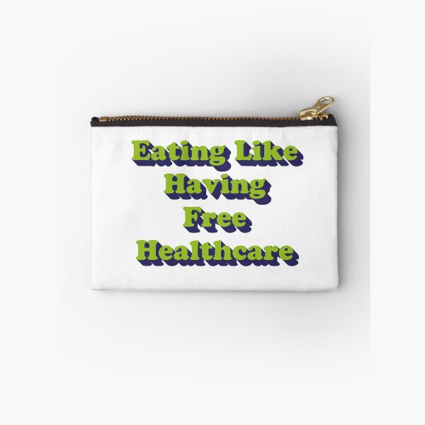 Item preview, Eating Like Having Free Healthcare (v2) designed and sold by BlueRockDesigns.