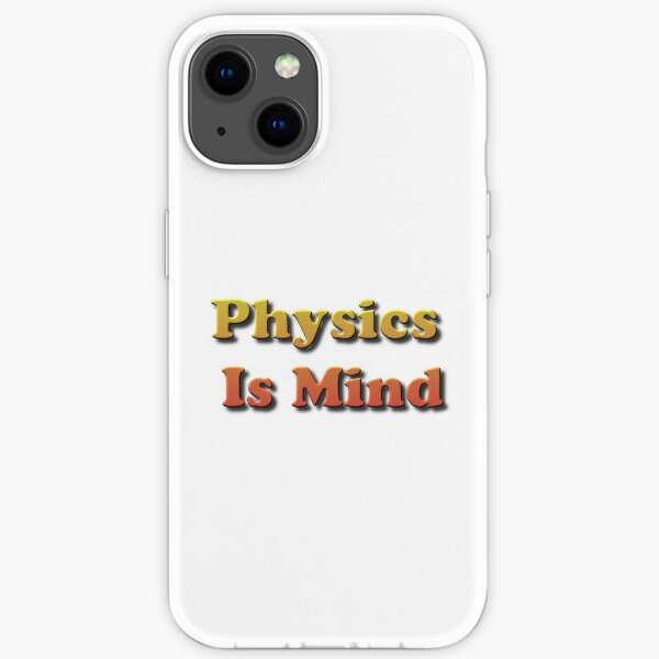 Physics Is Mind iPhone Soft Case