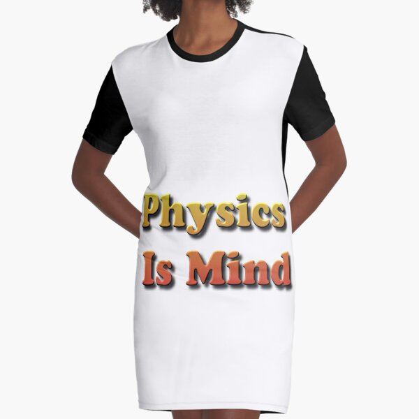 Physics Is Mind Graphic T-Shirt Dress