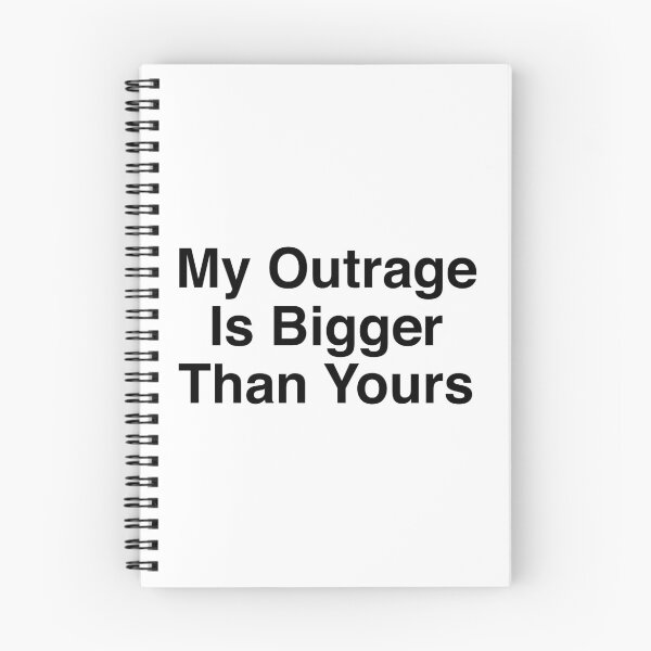 Item preview, My Outrage Is Bigger Than Yours designed and sold by Evelyusstuff.