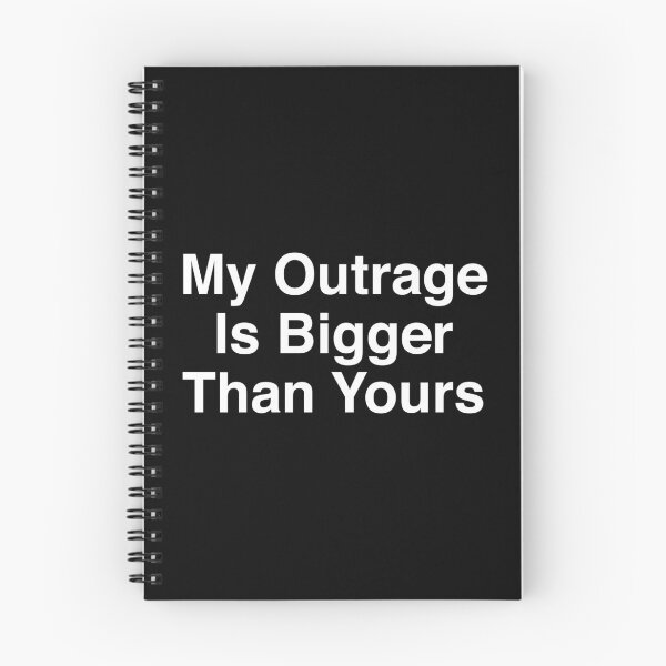 Item preview, My Outrage Is Bigger Than Yours designed and sold by Evelyusstuff.