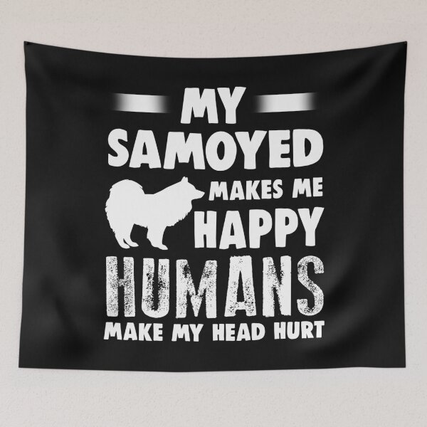 Item preview, Samoyed Humans Make My Head Hurt designed and sold by Bendthetrend.