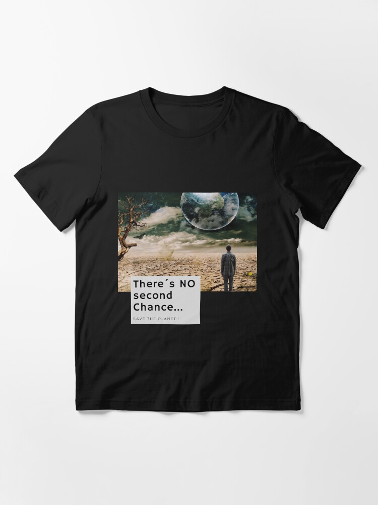 Alternative Ansicht von There´s no second Chance - Save the Planet Essential T-Shirt