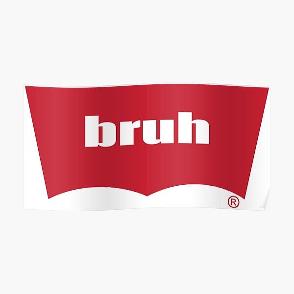 Bruh Friend Posters Redbubble - bruh roblox logo