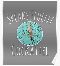 Top Fun Speaks Fluent Cockatiel Gift Design Poster